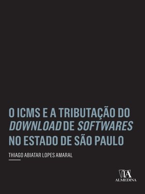 cover image of O ICMS e a Tributação do Download de Softwares no Estado de São Paulo